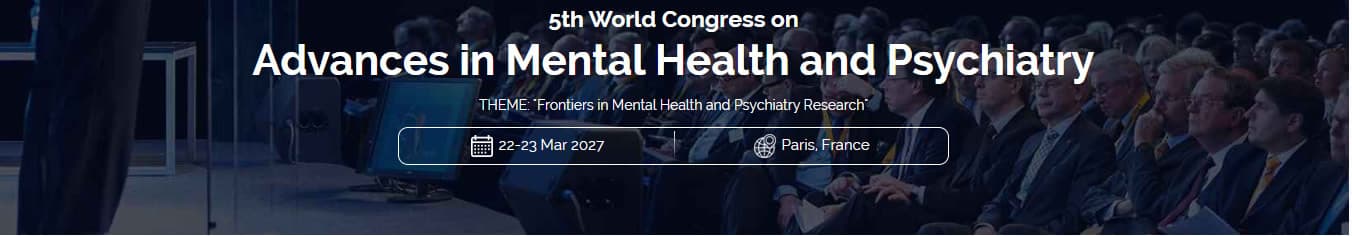 5th World Congress on Advances in Mental Health and Psychiatry — 22 al 23 de marzo de 2027